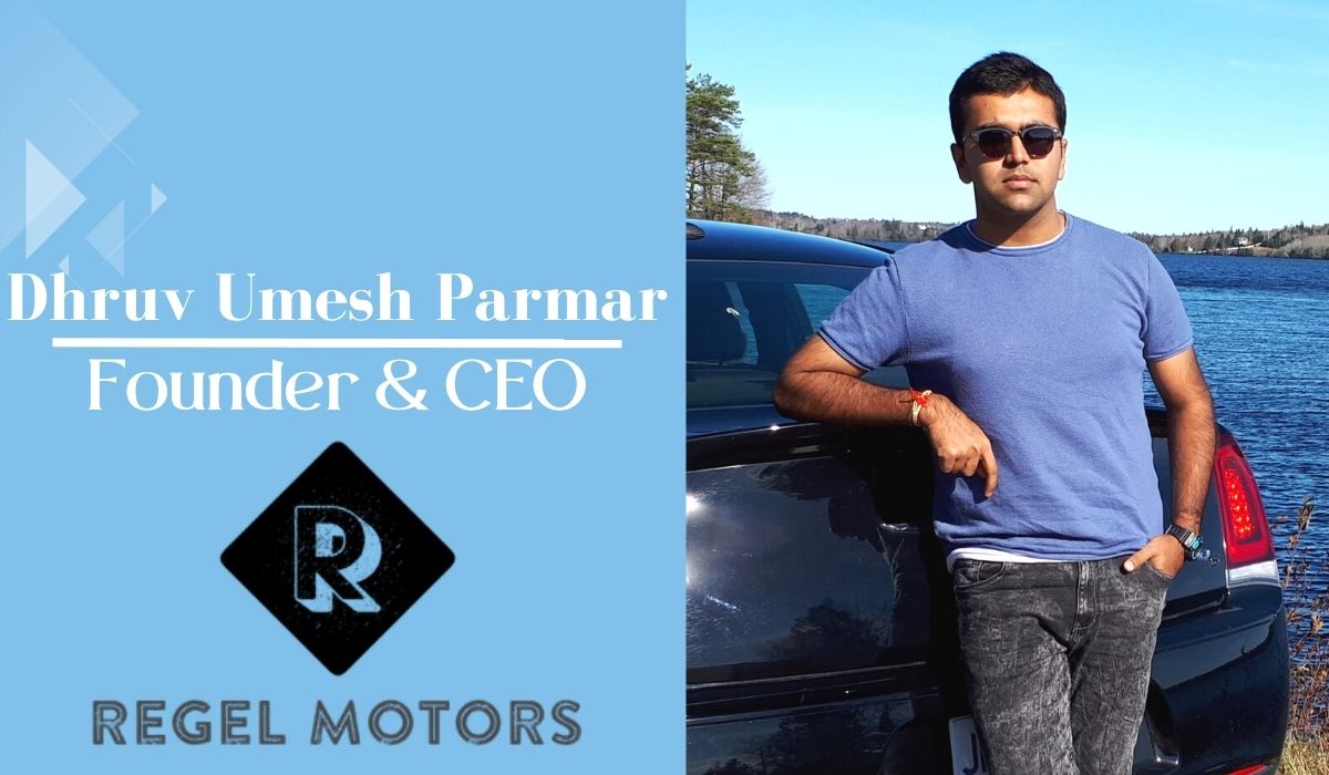 Dhruv Umesh Parmar, Founder & CEO of Regel Motors