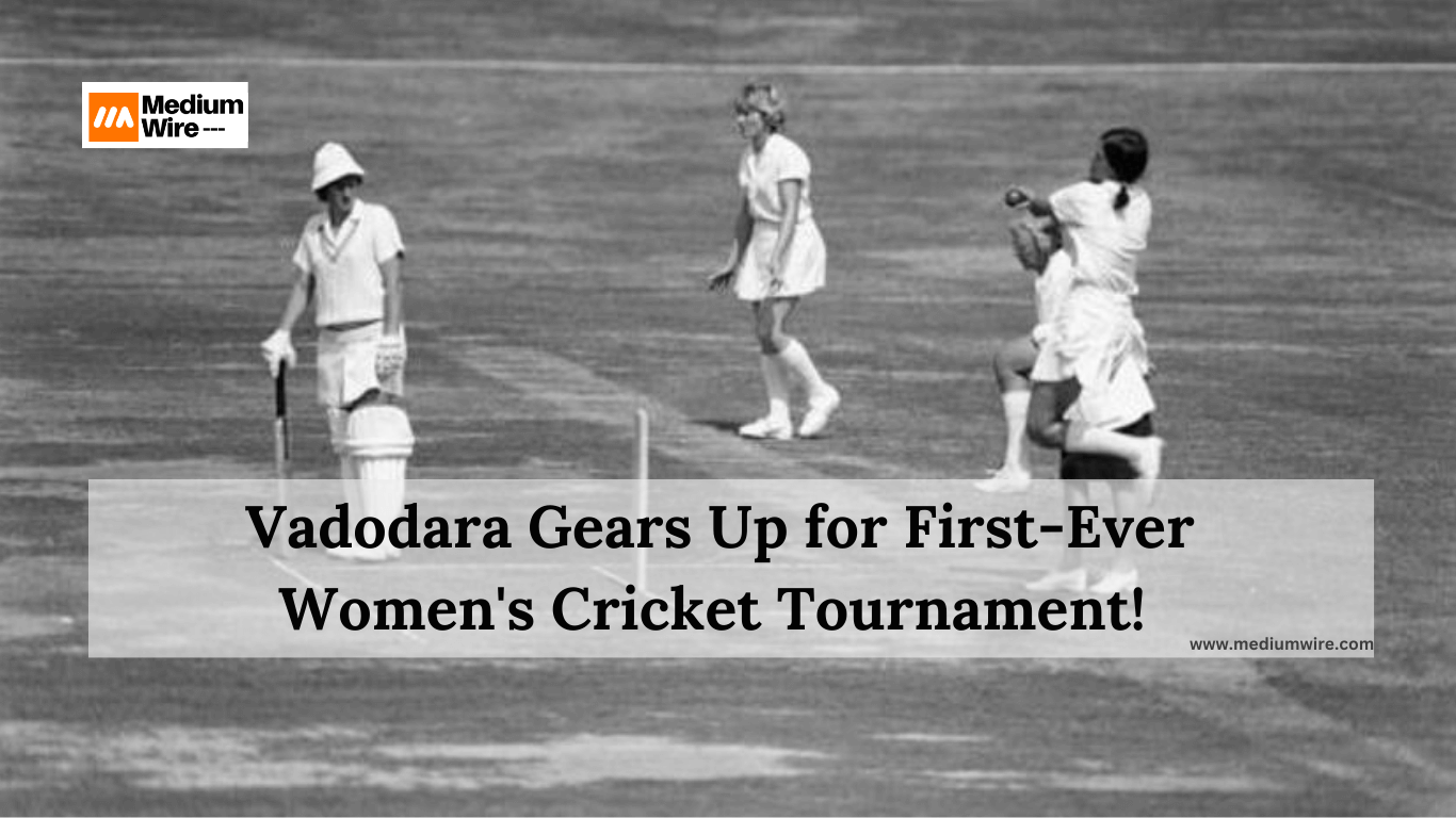 CELEBERATE Vadodara Gears Up for First-Ever Women’s Cricket Tournament!